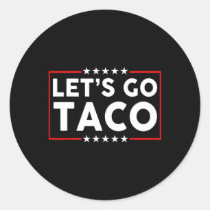 Let’s Go Taco Funny Parody Classic Round Sticker