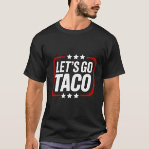 Let’s Go Taco Sports Graphic Design T-Shirt