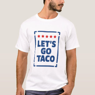 Let’s Go Taco - Trump Always Chickens Out Meme T-Shirt
