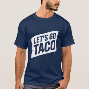 Let’s Go Taco – Trump Always Chickens Out Parody T-Shirt