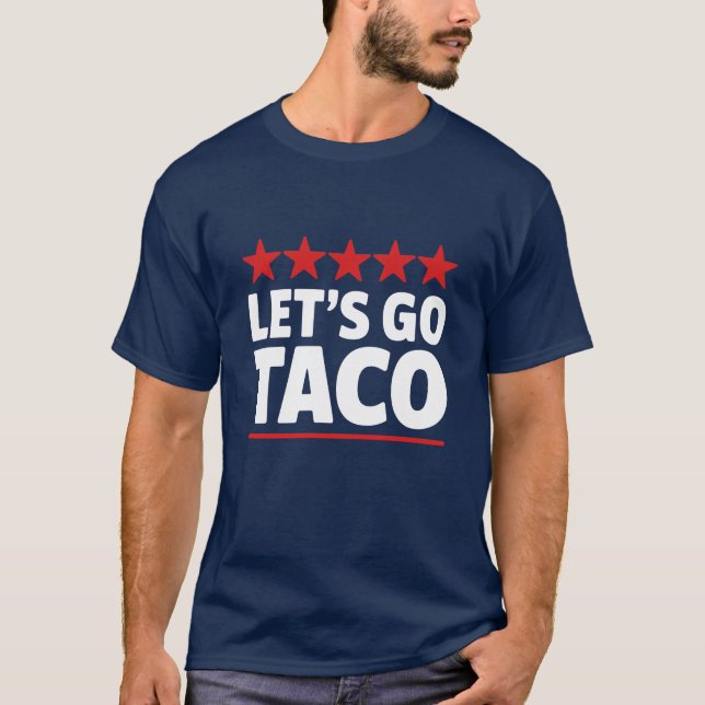 Let’s Go Taco Trump Meme T-Shirt (Front)
