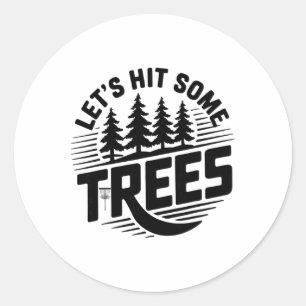 Let’s Hit Some Trees Disc Golf Nature Frisbee Spor Classic Round Sticker