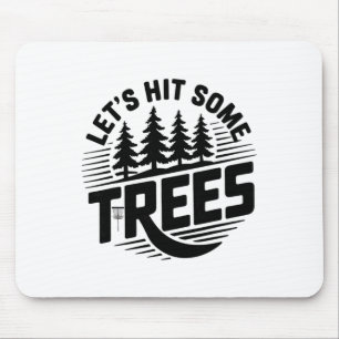 Let’s Hit Some Trees Disc Golf Nature Frisbee Spor Mouse Pad