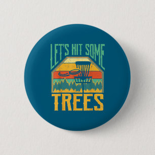 Let’s Hit Some Trees Funny Disc Golf Player 6 Cm Round Badge