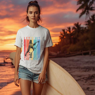 Let’s Hit the Waves Surfing Fun Beach Surfboard T-Shirt