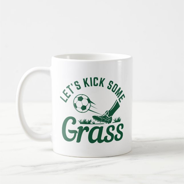 Let’s Kick Some Grass Coffee Mug (Left)