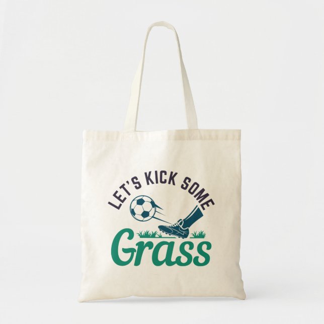 Let’s Kick Some Grass Tote Bag (Front)