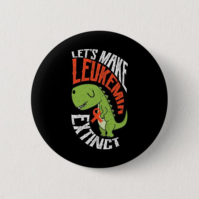 Let’s Make Leukaemia Extinct Dinosaur Haematologis 6 Cm Round Badge (Front)