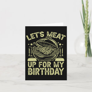 Let’s Meat Up For My Birthday Bbq Party  Card