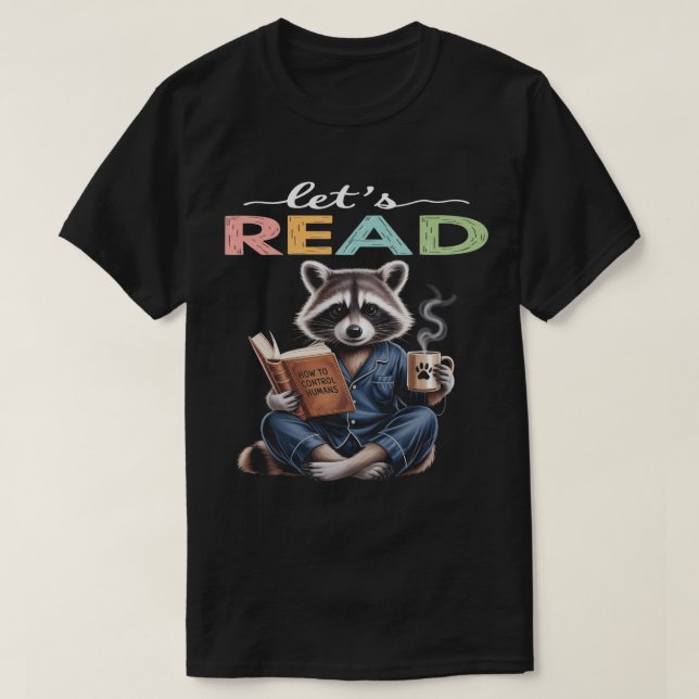 Let’s Read , Racoon Coffee – Book Lover Gift T-Shirt (Design Front)