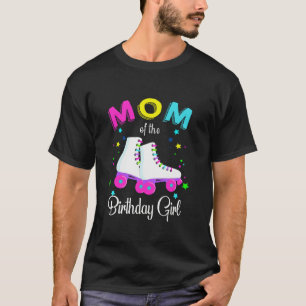 Let s Roll Mum of the Birthday Girl Roller Skates T-Shirt