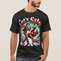 Let’s Salsa Bold and Vibrant Salsa Dance T-Shirt