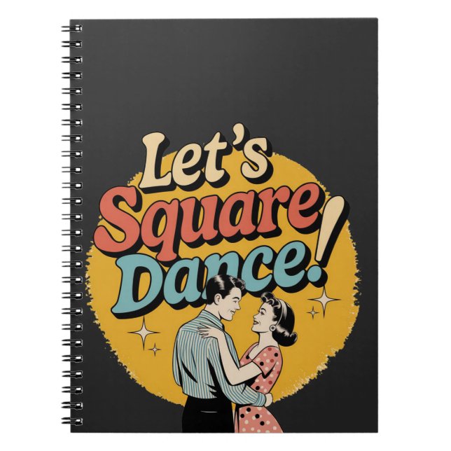 Let’s Square Dance Retro Square dancing gift  Notebook (Front)