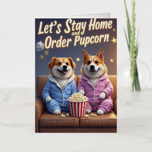 Let’s Stay Home and Order Pupcorn Cartoon dogs  Foil Greeting Card