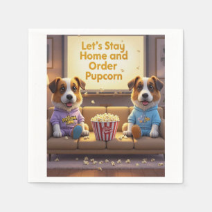 Let’s Stay Home and Order Pupcorn Cartoon dogs Napkin