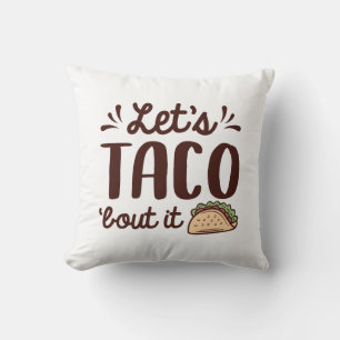 Let’s Taco ‘Bout It Cushion