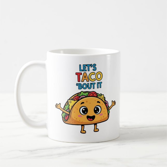 Let’s Taco ‘Bout It – Funny Taco Cartoon Pun  Coffee Mug (Left)
