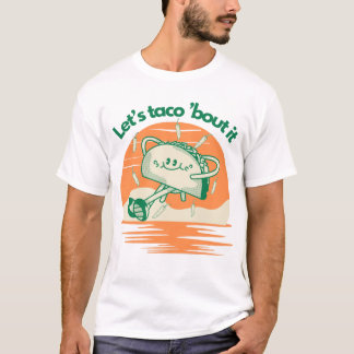 Let’s Taco ’Bout It T-Shirt