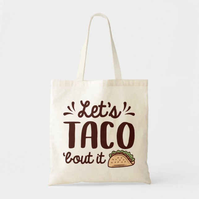 Let’s Taco ‘Bout It Tote Bag (Front)