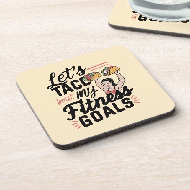 Let’s Taco ‘bout My Fitness Goals Funny Resolution Coaster (Left Side)