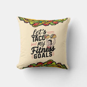 Let’s Taco ‘bout My Fitness Goals Funny Resolution Cushion