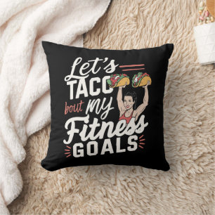 Let’s Taco ‘bout My Fitness Goals Funny Resolution Cushion
