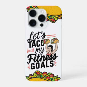 Let’s Taco ‘bout My Fitness Goals Funny Resolution iPhone 16 Pro Case