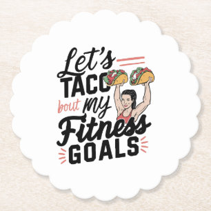 Let’s Taco ‘bout My Fitness Goals Funny Resolution Paper Coaster