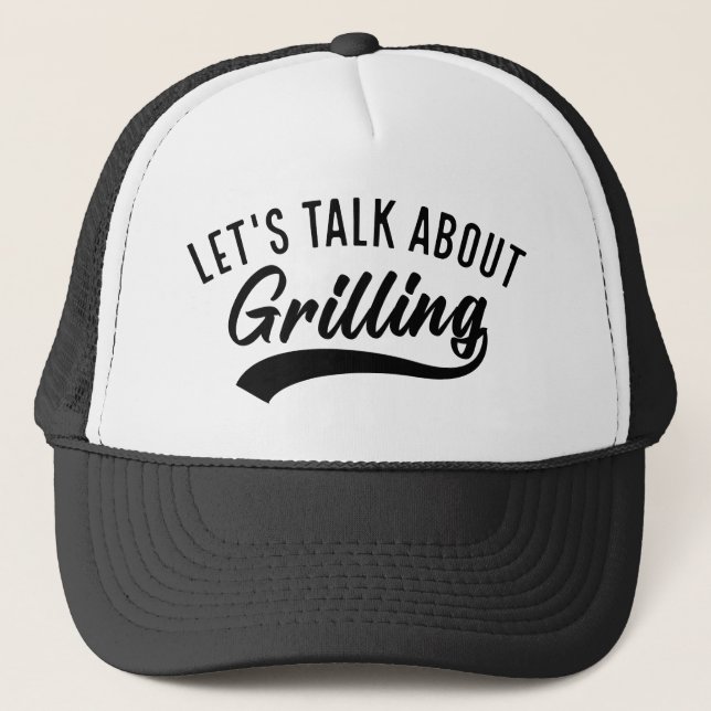 Let’s Talk About Grilling Trucker Hat (Front)