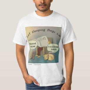 Let Sleeping Dogs Lie T-shirt by Rick London