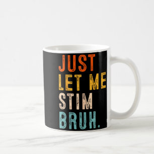 Let Stim Bruh Autism Awareness Men Kids Boys Girls Coffee Mug