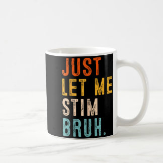 Let Stim Bruh Autism Awareness Men Kids Boys Girls Coffee Mug