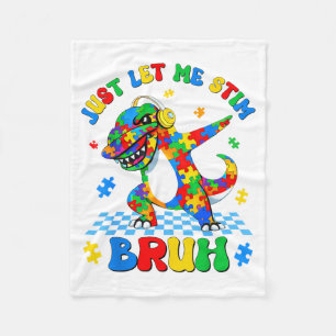 Let Stim Bruh Dabbing Dino T Rex Autism Awareness Fleece Blanket