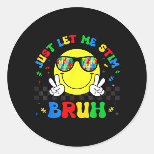 Let Stim Bruh Funny Autism Awareness Month Boys Classic Round Sticker