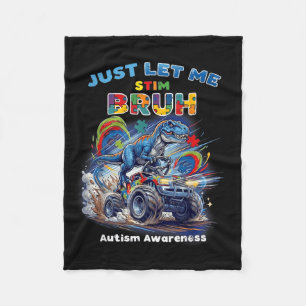 Let Stim Bruh T Rex Monster Truck Autism Awareness Fleece Blanket