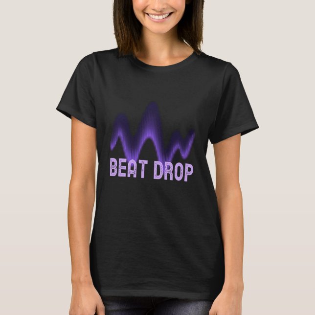 Let That Beat Drop DJ Music Mixer Digital Sound Vo T-Shirt (Front)