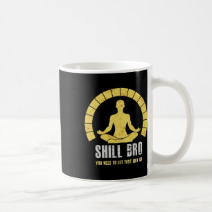 Let That Go Buddha Zen Lotus Yoga Chill Bro Coffee Mug