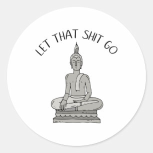 Let That Go Funny Meditation Classic Round Sticker