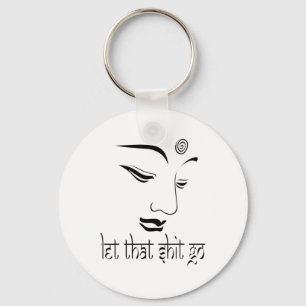 Let That Go Funny Zen Buddha Yoga Mindfulness Hipp Key Ring