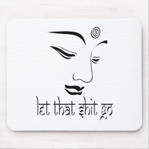 Let That Go Funny Zen Buddha Yoga Mindfulness Hipp Mouse Pad