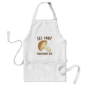 Let That Shiitake Go Standard Apron