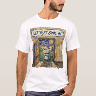 let that sink in T-Shirt