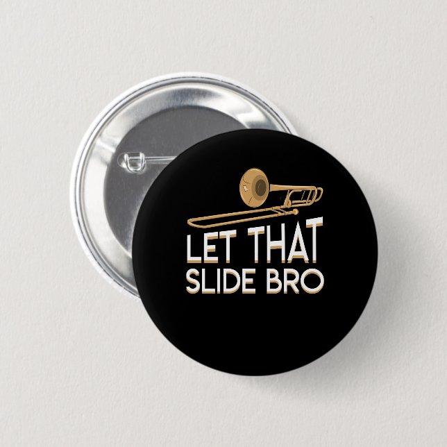 Let That Slide Bro Trombone Player Shirt 6 Cm Round Badge (Front & Back)