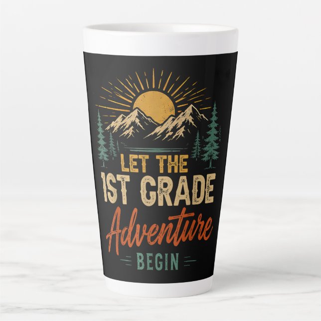 Let The 1st Grade Adventure Begin Latte Mug (Front)