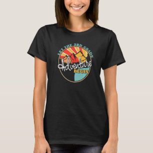 Let The 3rd Grade Adventure Begin Teacher Back To T-Shirt