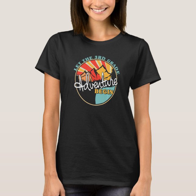 Let The 3rd Grade Adventure Begin Teacher Back To  T-Shirt (Front)