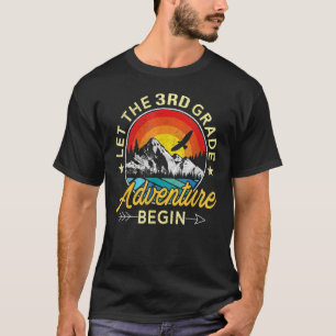 Let The 3rd Grade Adventure Begin Third Grade Back T-Shirt