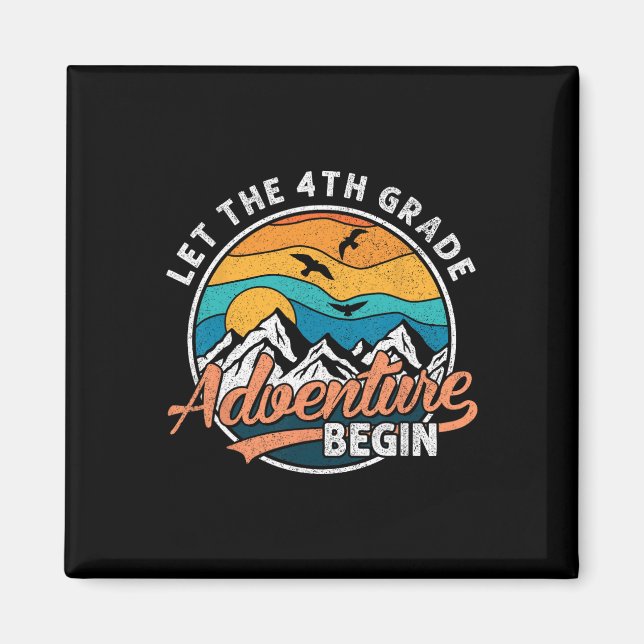 Let The 4th Grade Adventure Begin Back To School T Magnet (Front)