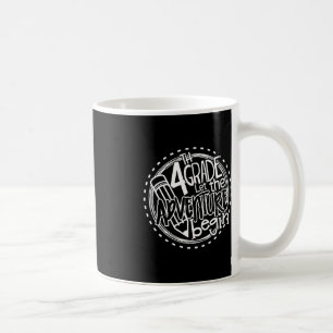 Let the 4th Grade Adventure Begin Fourth Grade Tea Coffee Mug