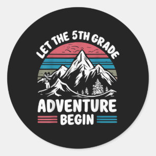 Let The 5th Grade Adventure Begin Fifth Grade Teac Classic Round Sticker